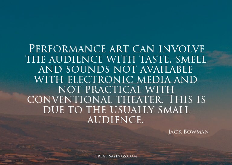 Performance art can involve the audience with taste, sm