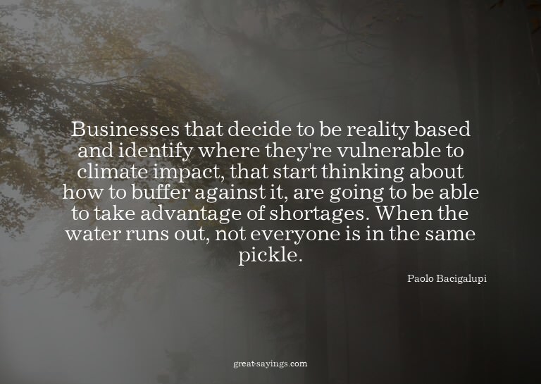 Businesses that decide to be reality based and identify