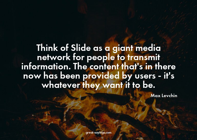 Think of Slide as a giant media network for people to t
