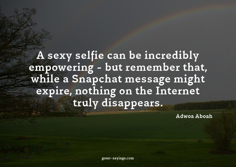 A sexy selfie can be incredibly empowering - but rememb