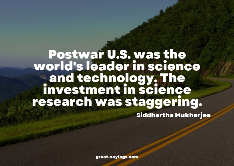 Postwar U.S. was the world's leader in science and tech