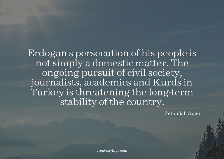 Erdogan's persecution of his people is not simply a dom