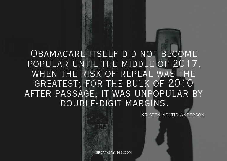 Obamacare itself did not become popular until the middl