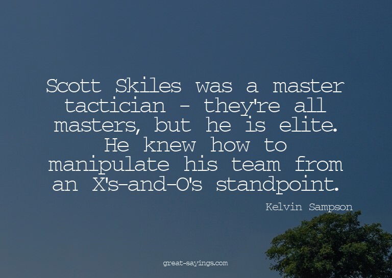 Scott Skiles was a master tactician - they're all maste