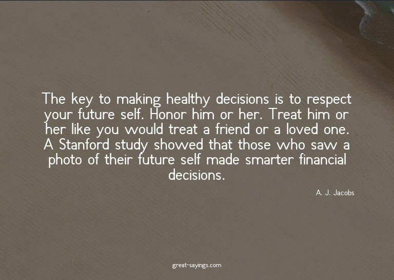 The key to making healthy decisions is to respect your