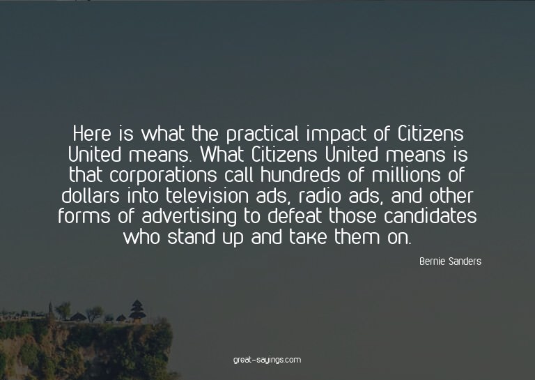 Here is what the practical impact of Citizens United me