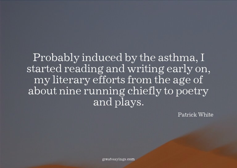 Probably induced by the asthma, I started reading and w