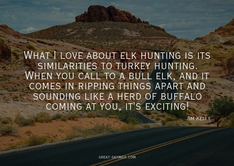 What I love about elk hunting is its similarities to tu