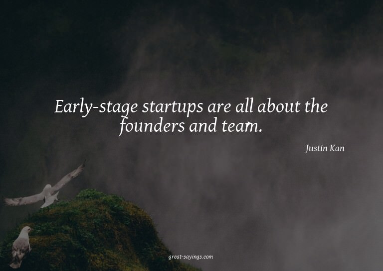 Early-stage startups are all about the founders and tea