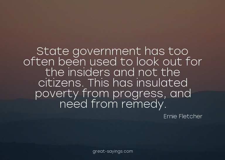 State government has too often been used to look out fo