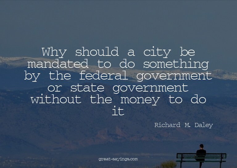 Why should a city be mandated to do something by the fe