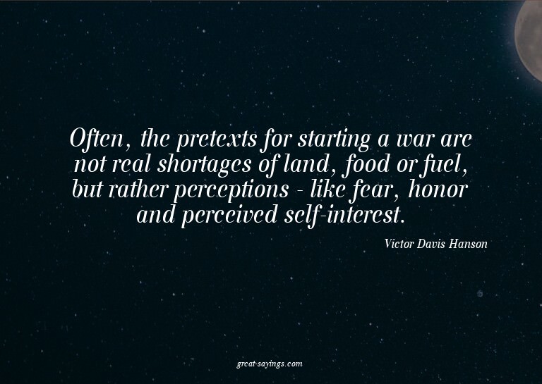 Often, the pretexts for starting a war are not real sho
