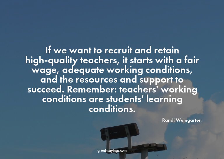 If we want to recruit and retain high-quality teachers,