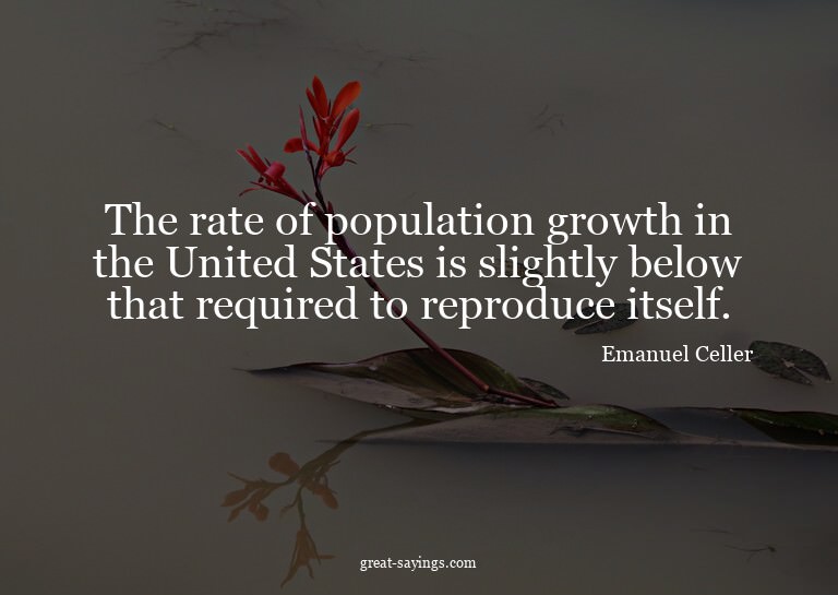 The rate of population growth in the United States is s