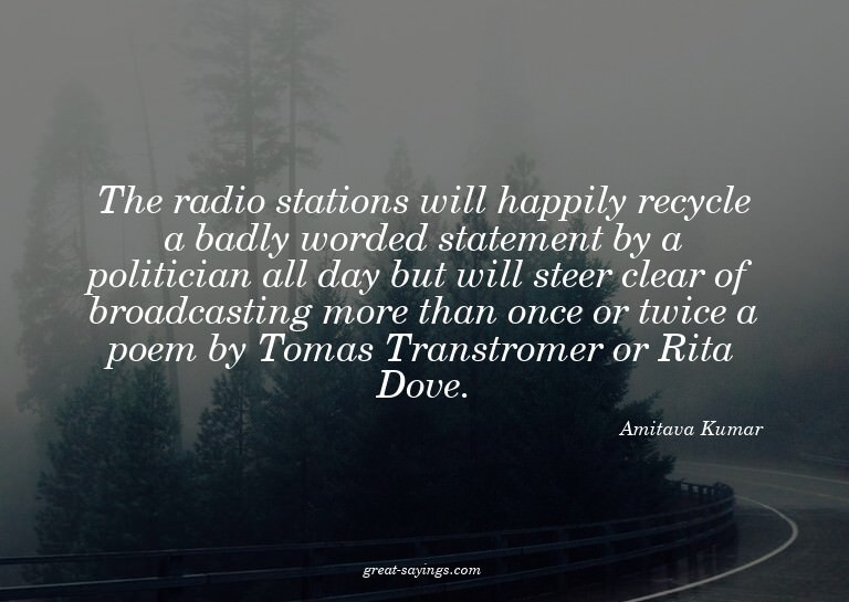 The radio stations will happily recycle a badly worded