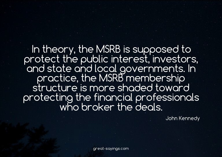 In theory, the MSRB is supposed to protect the public i
