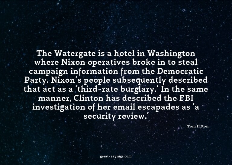The Watergate is a hotel in Washington where Nixon oper