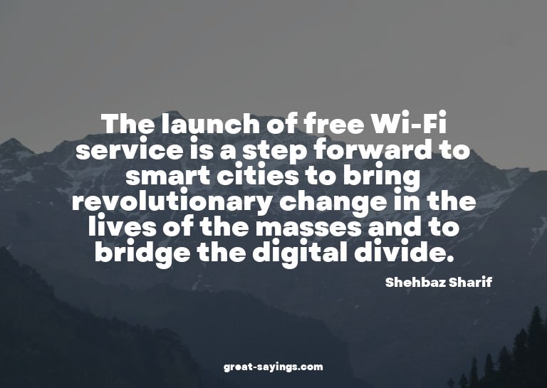 The launch of free Wi-Fi service is a step forward to s