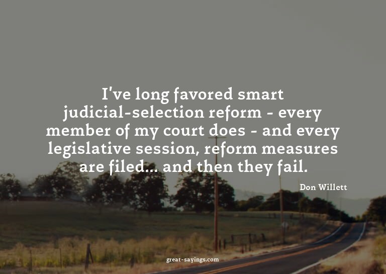 I've long favored smart judicial-selection reform - eve