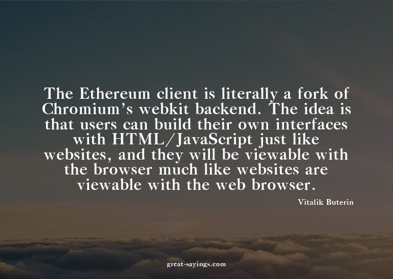 The Ethereum client is literally a fork of Chromium's w