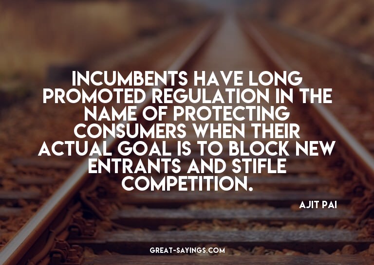 Incumbents have long promoted regulation in the name of