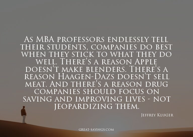 As MBA professors endlessly tell their students, compan