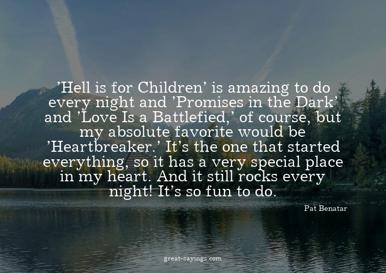 'Hell is for Children' is amazing to do every night and