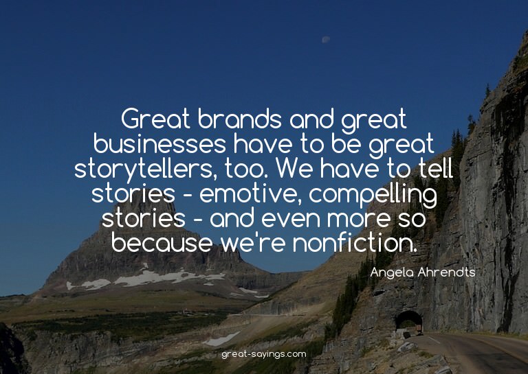 Great brands and great businesses have to be great stor