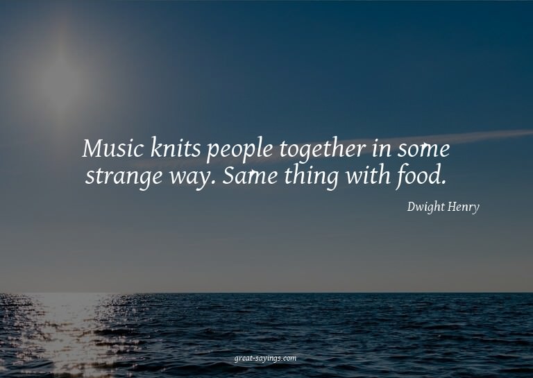Music knits people together in some strange way. Same t