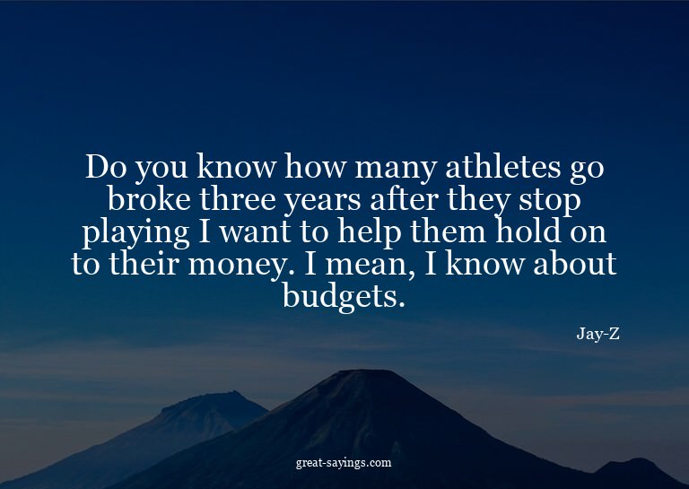 Do you know how many athletes go broke three years afte