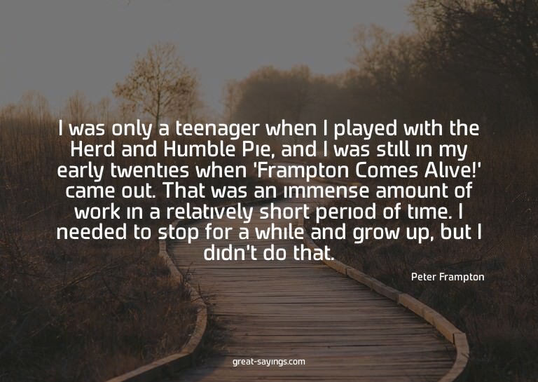 I was only a teenager when I played with the Herd and H