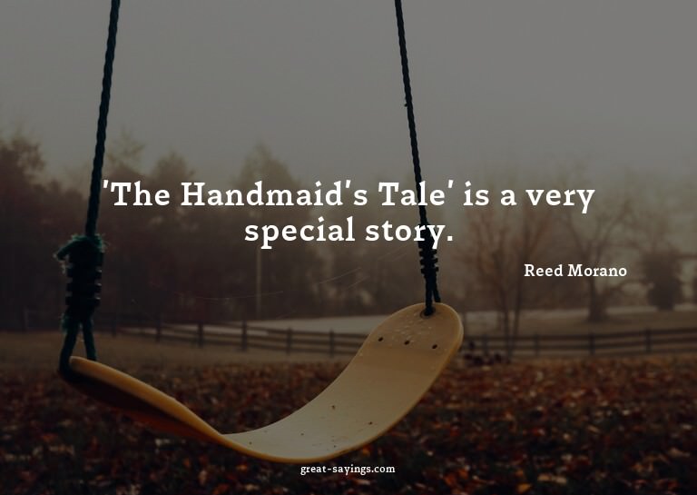 'The Handmaid's Tale' is a very special story.

