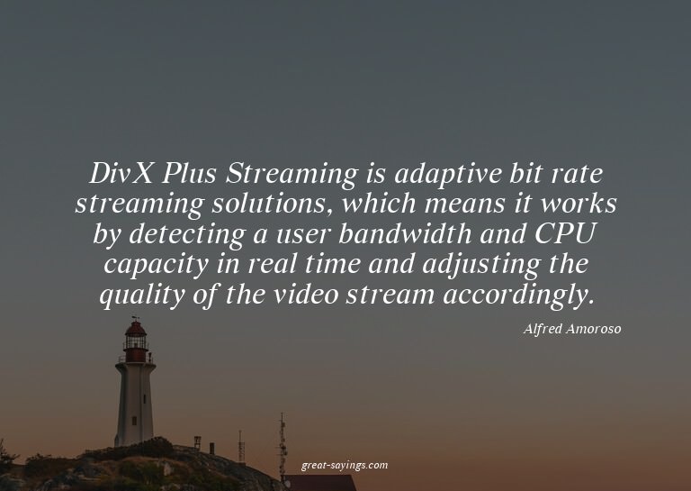 DivX Plus Streaming is adaptive bit rate streaming solu