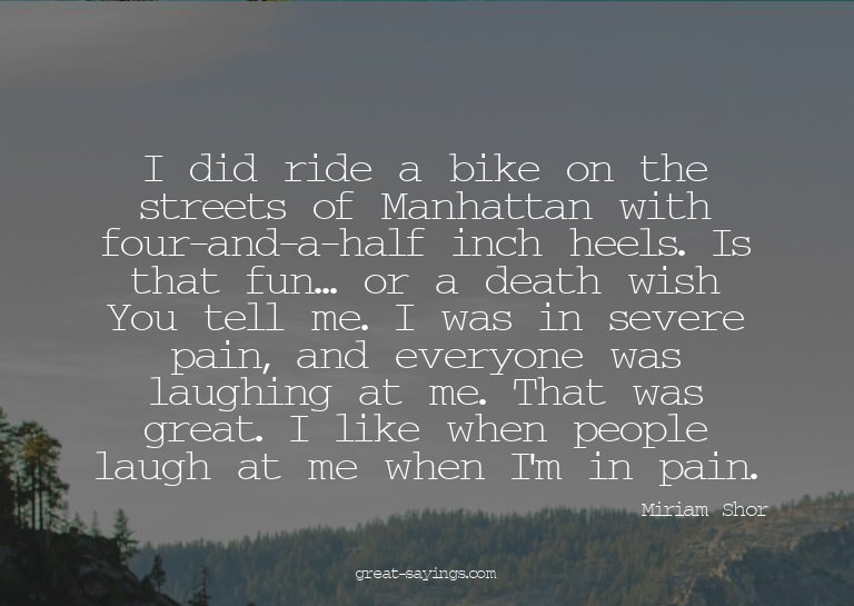 I did ride a bike on the streets of Manhattan with four