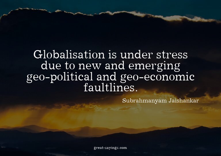 Globalisation is under stress due to new and emerging g
