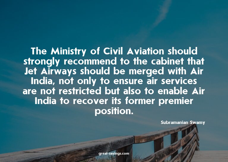 The Ministry of Civil Aviation should strongly recommen