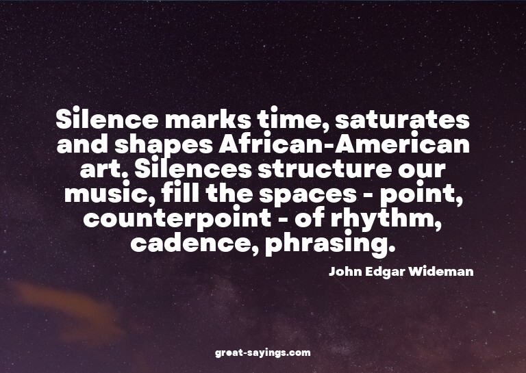 Silence marks time, saturates and shapes African-Americ