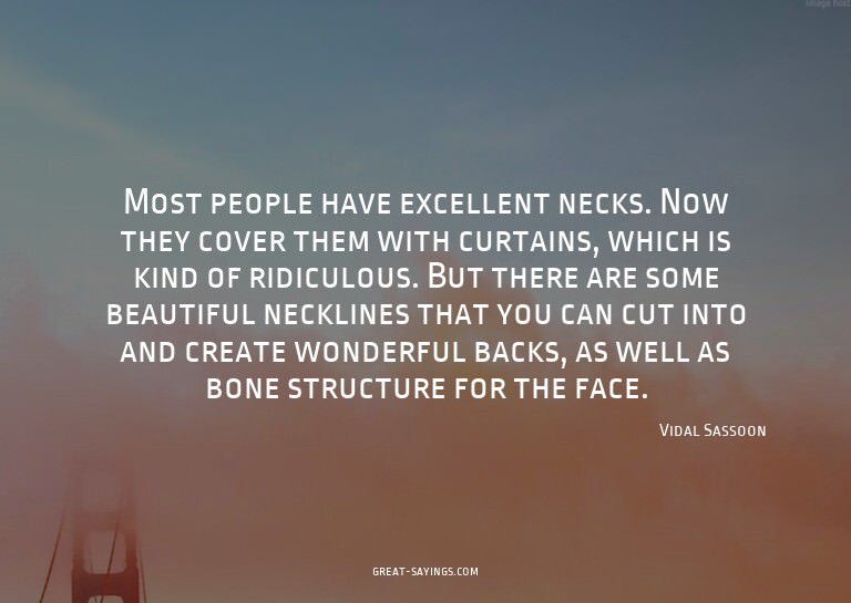 Most people have excellent necks. Now they cover them w