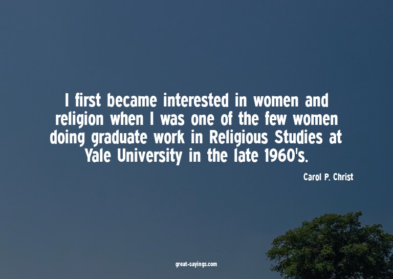 I first became interested in women and religion when I