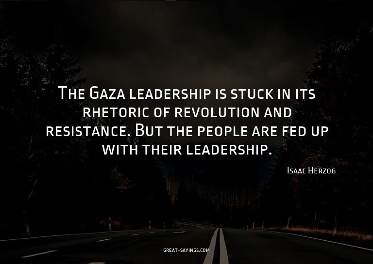 The Gaza leadership is stuck in its rhetoric of revolut