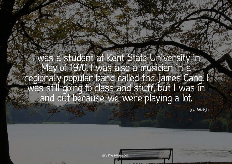 I was a student at Kent State University in May of 1970
