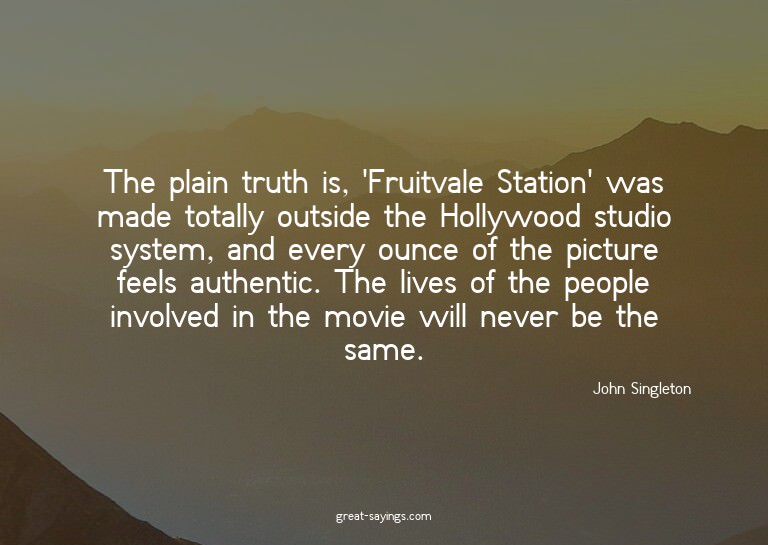The plain truth is, 'Fruitvale Station' was made totall