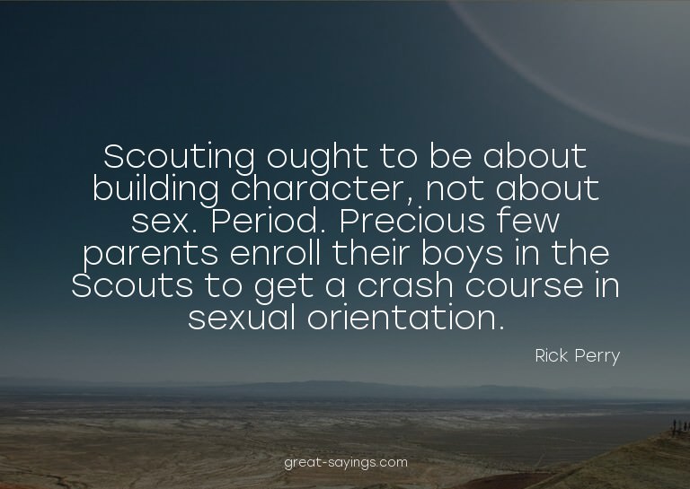 Scouting ought to be about building character, not abou