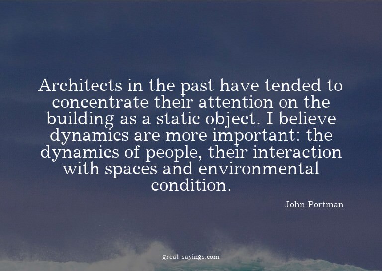 Architects in the past have tended to concentrate their