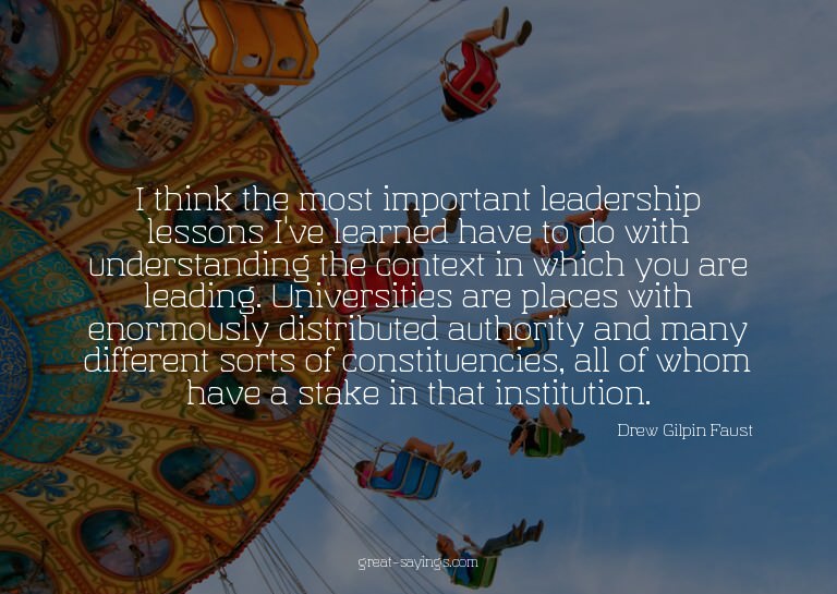 I think the most important leadership lessons I've lear