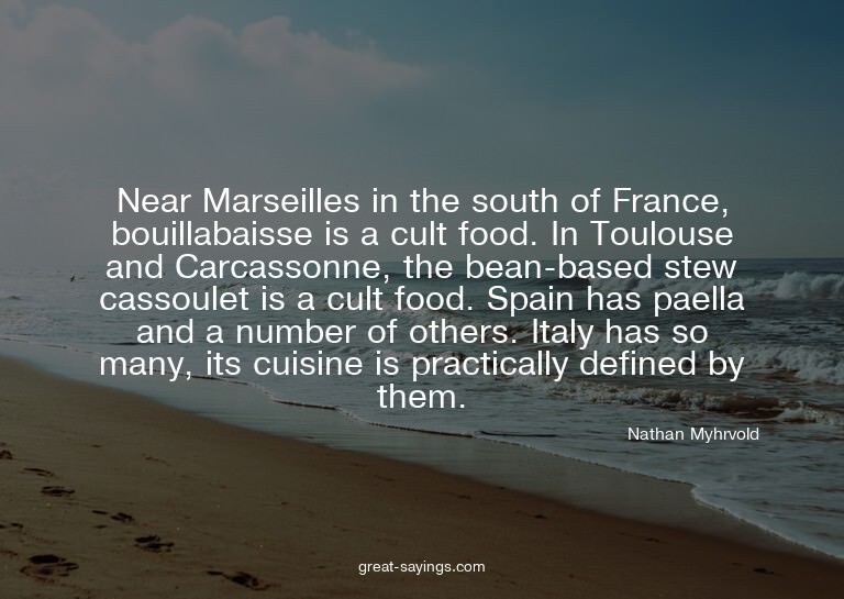 Near Marseilles in the south of France, bouillabaisse i