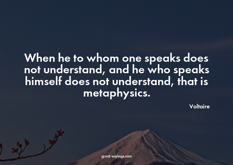 When he to whom one speaks does not understand, and he