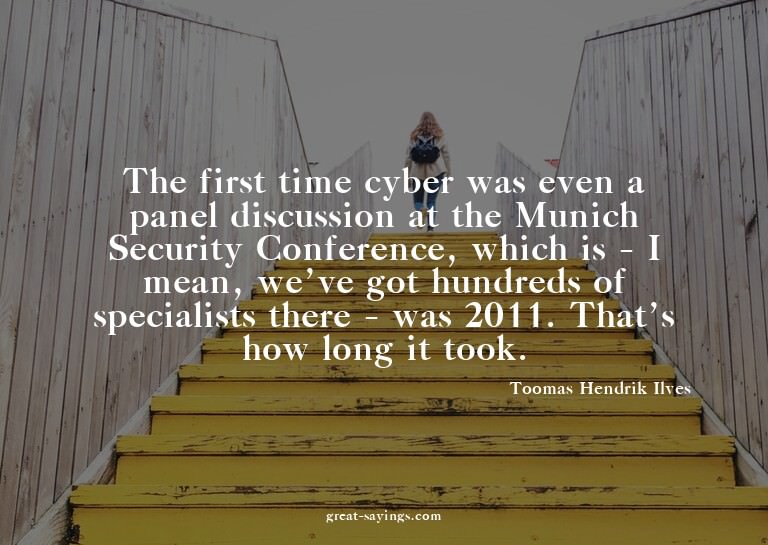 The first time cyber was even a panel discussion at the