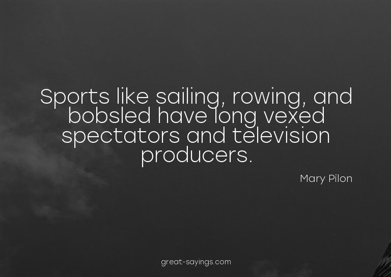 Sports like sailing, rowing, and bobsled have long vexe