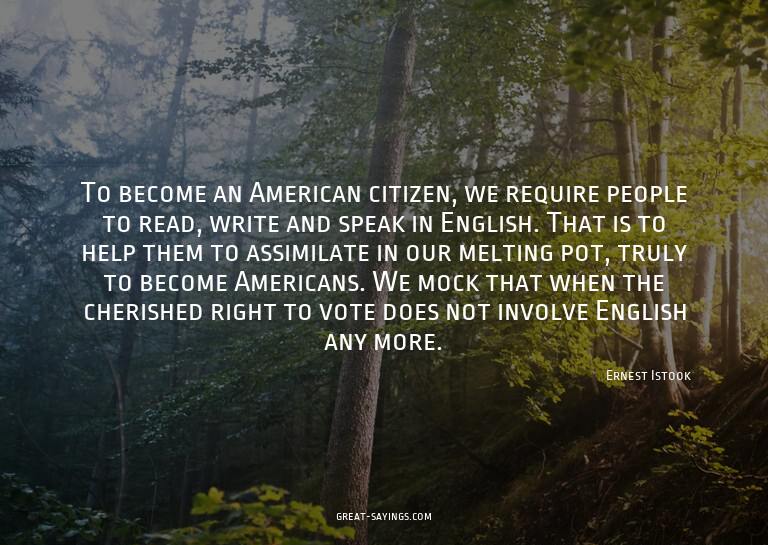 To become an American citizen, we require people to rea